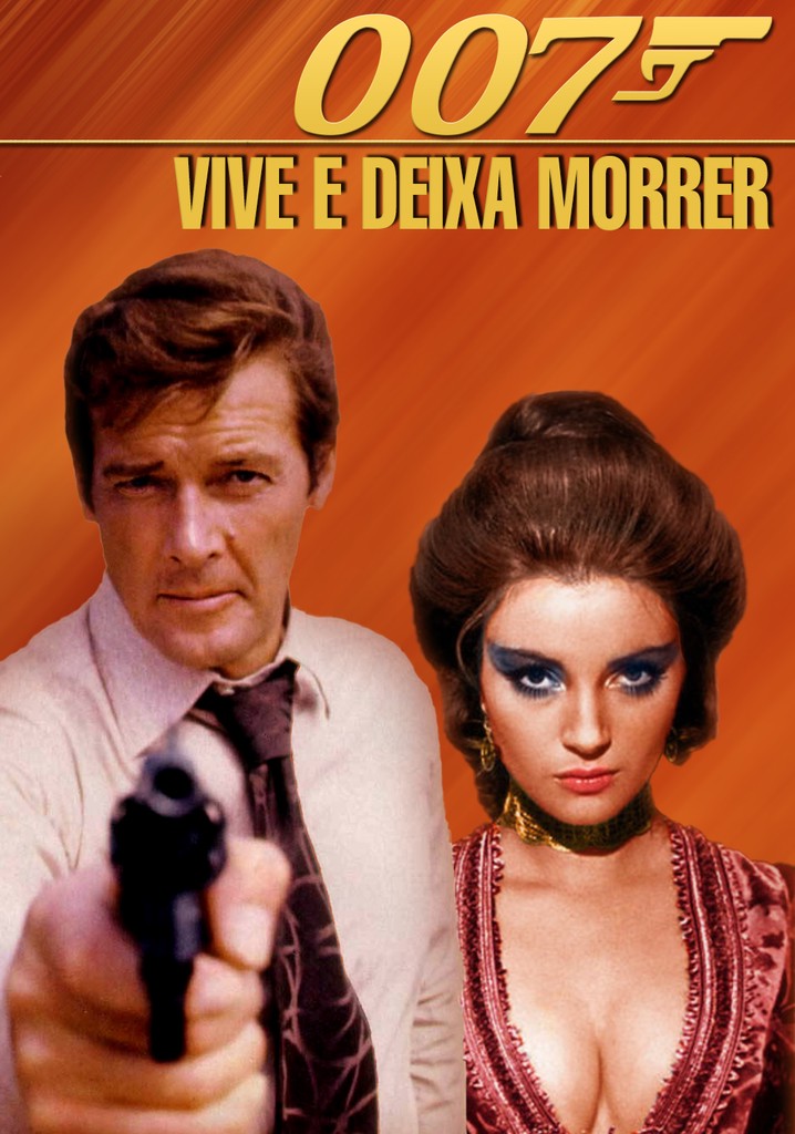 007 - Vive e Deixa Morrer filme - Onde assistir